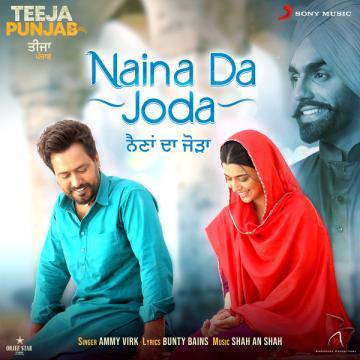 Naina Da Joda (From Teeja Punjab) Ammy Virk Mp3 Song