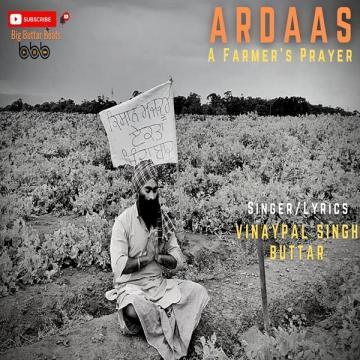 Ardaas Farmers Prayer Vinaypal Singh Buttar Mp3 Song