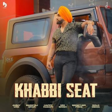 Khabbi Seat Ammy Virk Mp3 Song