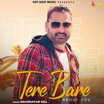 Tere Bare About You Nachhatar Gill Mp3 Song