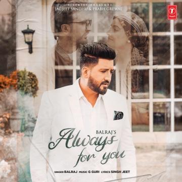 Always For You Balraj Mp3 Song