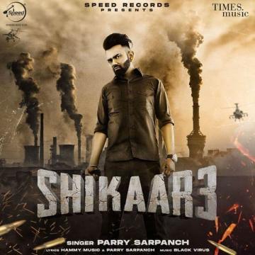 Shikaar 3 Parry Sarpanch Mp3 Song