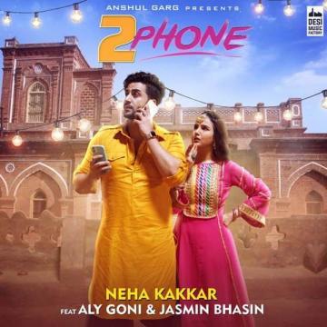 2 Phone Neha Kakkar Mp3 Song