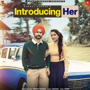Introducing Her Himmat Sandhu Mp3 Song