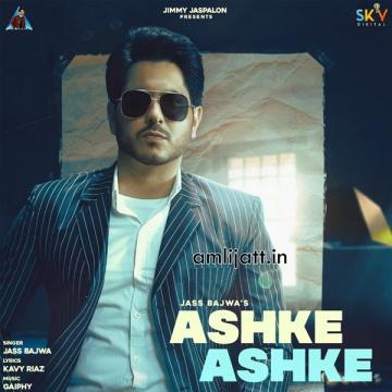 Ashke Ashke Jass Bajwa Mp3 Song