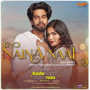 Naina Naal (From Kade Haan Kade Naa) Singga Mp3 Song