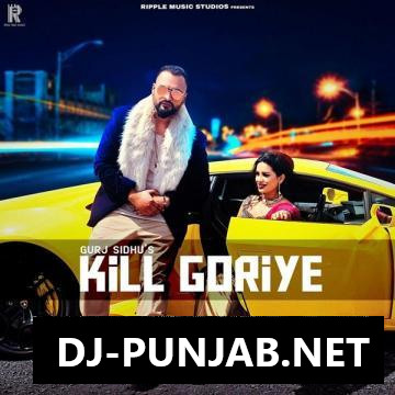 Kill Goriye Gurj Sidhu Mp3 Song