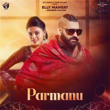 Parmanu Jasmeen Akhtar, Elly Mangat Mp3 Song