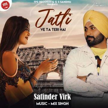 Jatti Ve Ta Teri Hai Satinder Virk Mp3 Song