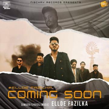 Coming Soon Ellde Fazilka Mp3 Song
