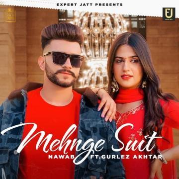 Mehnge Suit Gurlez Akhtar, Nawab Mp3 Song