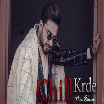 Chill Krda Khan Bhaini Mp3 Song