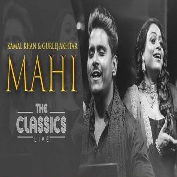Mahi Gurlej Akhtar, Kamal Khan Mp3 Song