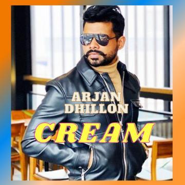 Cream Arjan Dhillon Mp3 Song