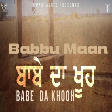 Babe Da Khooh Babbu Maan Mp3 Song