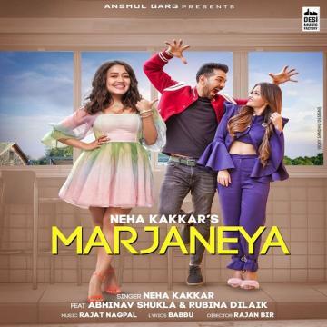 Marjaneya Neha Kakkar Mp3 Song