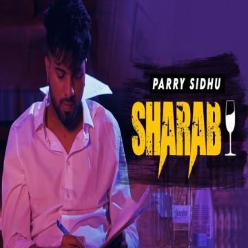 Sharab Parry Sidhu Mp3 Song