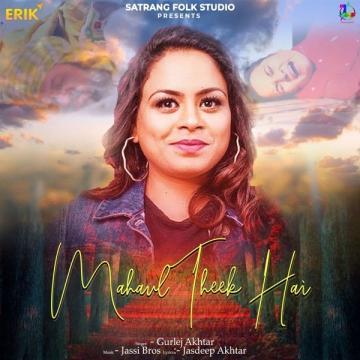 Mahaul Theek Hai Gurlej Akhtar Mp3 Song