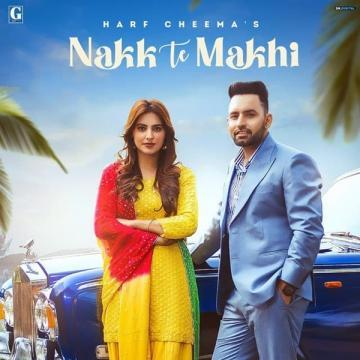 Nakk Te Makhi Gurlez Akhtar, Harf Cheema Mp3 Song