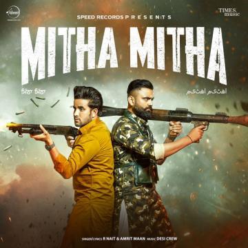 Mitha Mitha Amrit Maan, R Nait Mp3 Song