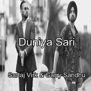 Duniya Sari Garry Sandhu, Sartaj Virk Mp3 Song