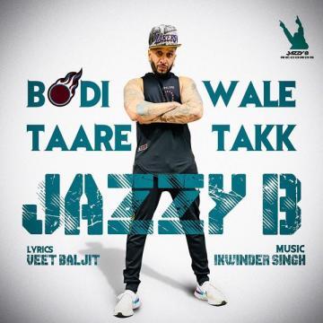 Bodi Wale Taare Takk Jazzy B Mp3 Song